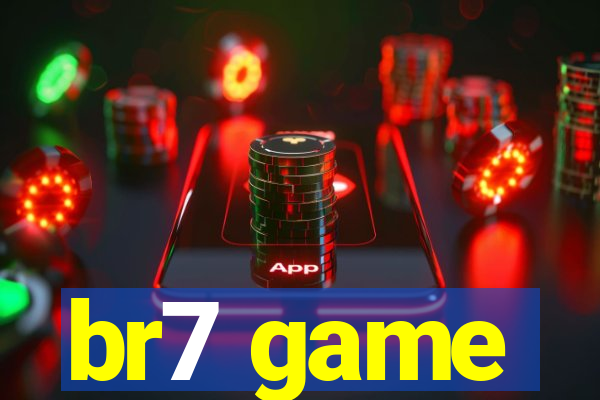 br7 game